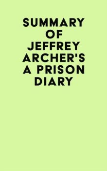 Summary of Jeffrey Archer's A Prison Diary