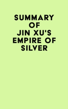 Summary of Jin Xu's Empire of Silver