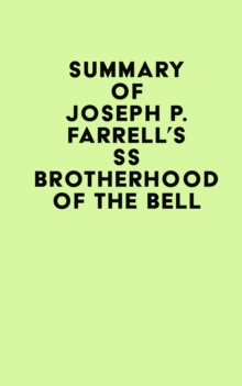 Summary of Joseph P. Farrell's SS Brotherhood of the Bell