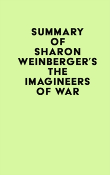 Summary of Sharon Weinberger's The Imagineers of War