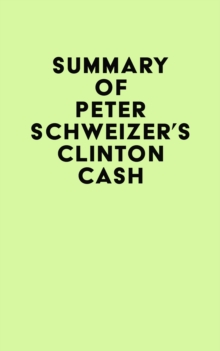 Summary of Peter Schweizer's Clinton Cash