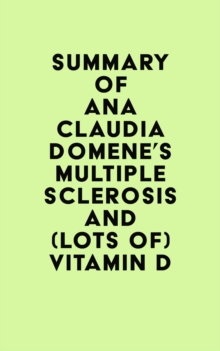 Summary of Ana Claudia Domene's Multiple Sclerosis and (lots of) Vitamin D