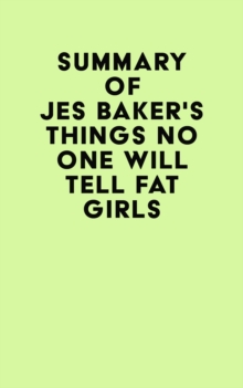 Summary of Jes Baker's Things No One Will Tell Fat Girls