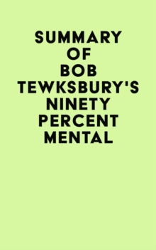 Summary of Bob Tewksbury's Ninety Percent Mental