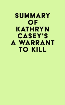 Summary of Kathryn Casey's A Warrant to Kill