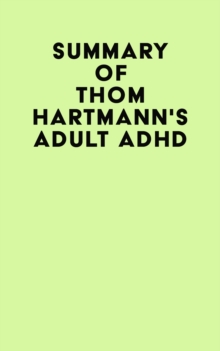 Summary of Thom Hartmann's Adult ADHD