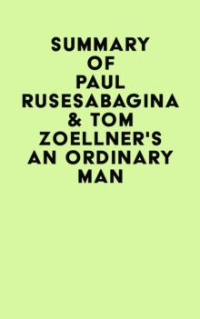 Summary of Paul Rusesabagina & Tom Zoellner's An Ordinary Man