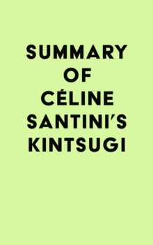 Summary of Celine Santini's Kintsugi