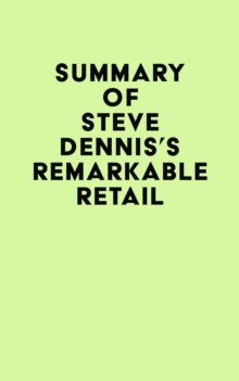 Summary of Steve Dennis's Remarkable Retail