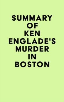 Summary of Ken Englade's Murder in Boston