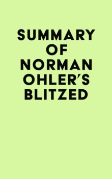 Summary of Norman Ohler's Blitzed