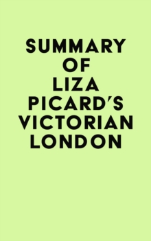 Summary of Liza Picard's Victorian London