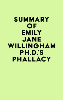 Summary of Emily Jane Willingham Ph.D.'s Phallacy