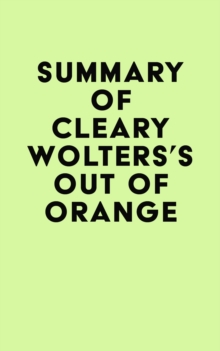 Summary of Cleary Wolters's Out of Orange