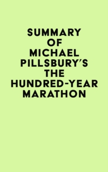 Summary of Michael Pillsbury's The Hundred-Year Marathon