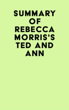 Summary of Rebecca Morris's Ted and Ann