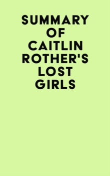 Summary of Caitlin Rother's Lost Girls