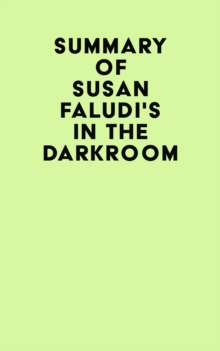 Summary of Susan Faludi's In the Darkroom