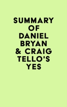 Summary of Daniel Bryan & Craig Tello's Yes