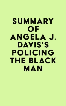 Summary of Angela J. Davis's Policing the Black Man