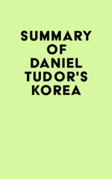 Summary of Daniel Tudor's Korea