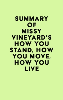 Summary of Missy Vineyard's How You Stand, How You Move, How You Live