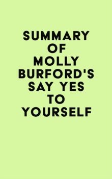 Summary of Molly Burford's Say Yes to Yourself