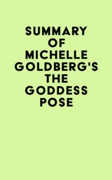 Summary of Michelle Goldberg's The Goddess Pose