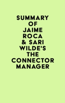 Summary of Jaime Roca & Sari Wilde's The Connector Manager