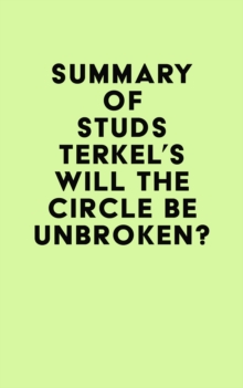 Summary of Studs Terkel's Will the Circle Be Unbroken?