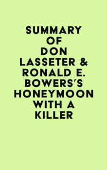 Summary of Don Lasseter & Ronald E. Bowers's Honeymoon With A Killer