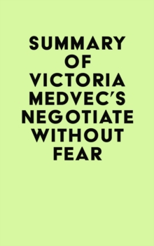 Summary of Victoria Medvec's Negotiate Without Fear