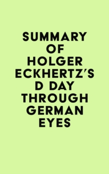 Summary of Holger Eckhertz's D Day Through German Eyes