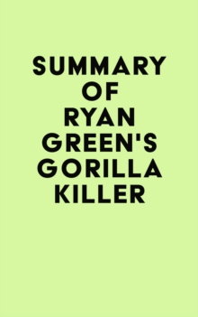 Summary of Ryan Green's Gorilla Killer