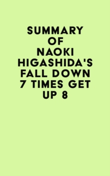 Summary of Naoki Higashida's Fall Down 7 Times Get Up 8