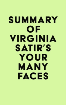 Summary of Virginia Satir's Your Many Faces