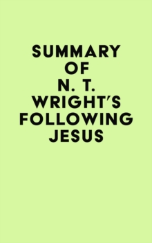 Summary of N. T. Wright's Following Jesus