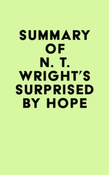 Summary of N. T. Wright's Surprised by Hope