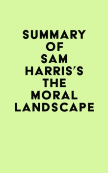 Summary of Sam Harris's The Moral Landscape