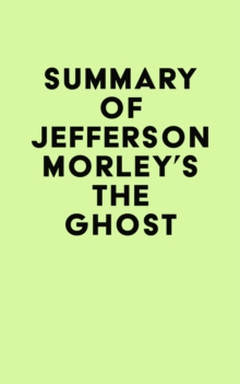 Summary of Jefferson Morley's The Ghost