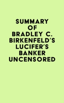 Summary of Bradley C. Birkenfeld's Lucifer's Banker Uncensored