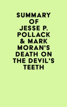 Summary of Jesse P. Pollack & Mark Moran's Death on the Devil's Teeth