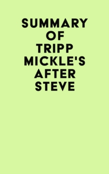 Summary of Tripp Mickle's After Steve