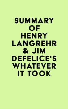 Summary of Henry Langrehr & Jim DeFelice's Whatever It Took