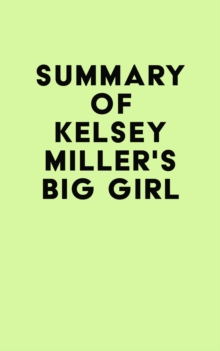 Summary of Kelsey Miller's Big Girl