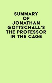 Summary of Jonathan Gottschall's The Professor in the Cage