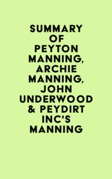 Summary of Peyton Manning, Archie Manning, John Underwood & Peydirt Inc's Manning