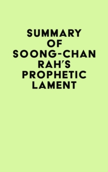 Summary of Soong-Chan Rah's Prophetic Lament