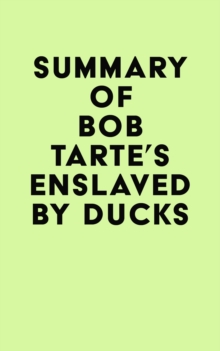 Summary of Bob Tarte's Enslaved by Ducks