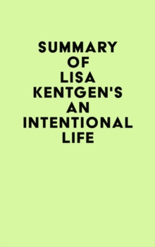 Summary of Lisa Kentgen's An Intentional Life